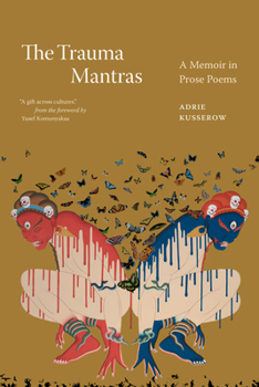 Paperback The Trauma Mantras: A Memoir in Prose Poems Book