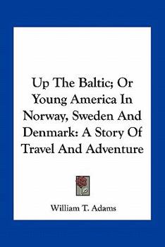 Up the Baltic - Book #1 of the Young America Abroad (Second Series)