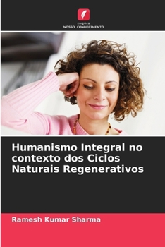 Paperback Humanismo Integral no contexto dos Ciclos Naturais Regenerativos [Portuguese] Book