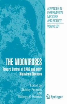 Hardcover The Nidoviruses: Toward Control of Sars and Other Nidovirus Diseases Book