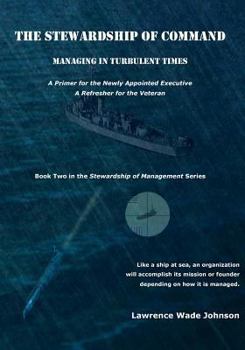 The Stewardship of Command: Managing in Turbulent TImes