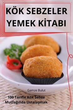 Paperback Kök Sebzeler Yemek Kİtabi [Turkish] Book