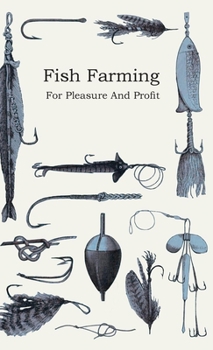 Hardcover Fish Farming - For Pleasure and Profit Book