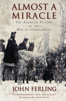 Paperback Almost a Miracle: The American Victory in the War of Independence Book