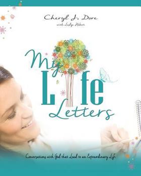 Paperback My Life Letters: Conversations with God that Lead to an Extraordinary Life Book