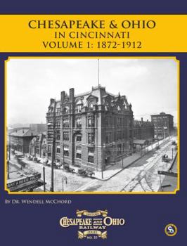 Paperback C&O Railway Series #10 In Cincinnati Volume 1: 1872-1912 Book