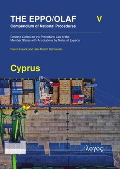 The Eppo/Olaf Compendium of National Procedures: Cyprus: Desktop Codes on the Procedural Law of the Member States with Annotations by National Experts