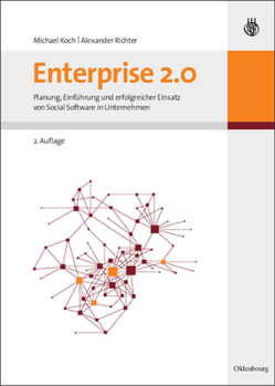 Paperback Enterprise 2.0: Planung, Einführung Und Erfolgreicher Einsatz Von Social Software in Unternehmen [German] Book