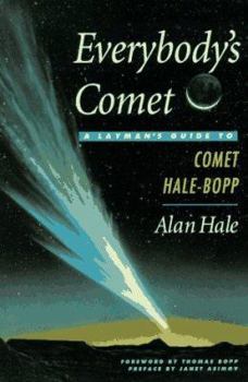 Paperback Everybodys Comet: A Layman's Guide to Hale-Bopp Book