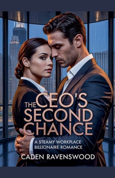 Paperback The CEO's Second Chance: A Steamy Workplace Billionaire Romance Book