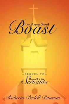Paperback Lest Anyone Should Boast: Sequel to Regard Us as Servants Book