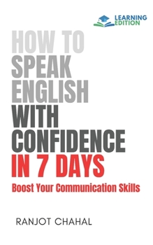 Paperback How to Speak English with Confidence in 7 Days: Boost Your Communication Skills Book