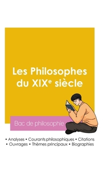 Réussir son Bac de philosophie 2026: Analyse des philosophes du XIXe siècle (French Edition)