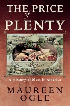 In Meat We Trust : An Unexpected History of Carnivore America