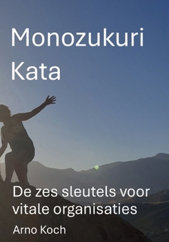 Paperback Monozukuri Kata: De zes sleutels voor World Class Performance [Dutch] Book
