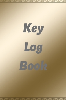 Paperback Key Log Book: Key Control Log, Key Sign Out Sheet, Key Inventory Sheet, Key Register Log Book