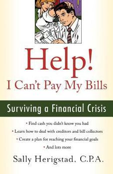 Paperback Help! I Can't Pay My Bills: Surviving a Financial Crisis Book