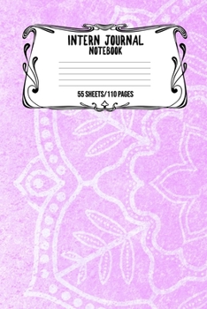Paperback Intern Journal Notebook 55 Sheets/110 Pages: Keep Track And Record Daily Notes During Internship Perfect Gift For Interns, Trainees, Apprentices, Novi Book