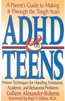 Paperback ADHD & Teens: A Parent's Guide to Making it through the Tough Years Book