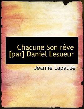 Chacune Son R?ve [Par] Daniel Lesueur