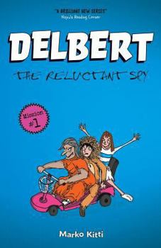 Delbert: The Reluctant Spy - Book #1 of the Delbert