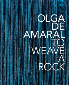Hardcover Olga de Amaral: To Weave a Rock Book