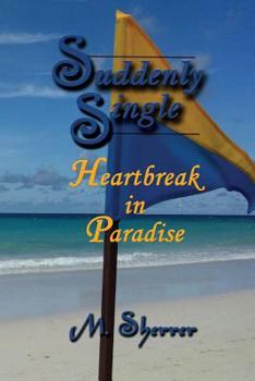 Paperback Suddenly Single: Heartbreak in Paradise Book