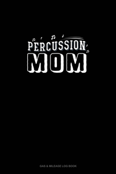 Paperback Percussion Mom: Gas & Mileage Log Book