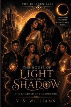 The House of Light and Shadow: The Children of the Sunborn (The Sunborn Series)