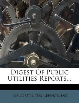 Paperback Digest Of Public Utilities Reports... Book