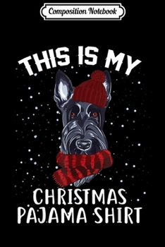 Paperback Composition Notebook: This is my Christmas Pajama Scottie Dog Journal/Notebook Blank Lined Ruled 6x9 100 Pages Book