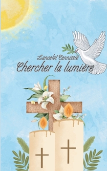 Paperback Chercher la lumière [French] Book