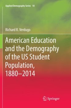 Paperback American Education and the Demography of the Us Student Population, 1880 - 2014 Book