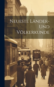 Hardcover Neueste Länder- und Völkerkunde [German] Book