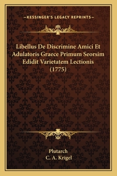 Paperback Libellus De Discrimine Amici Et Adulatoris Graece Primum Seorsim Edidit Varietatem Lectionis (1775) [Latin] Book