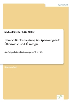 Paperback Immobilienbewertung im Spannungsfeld Ökonomie und Ökologie: Am Beispiel einer Ferienanlage auf Teneriffa [German] Book