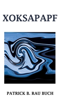 Xoksapapf: Religion, Philosophie, Kunstwerk (German Edition)