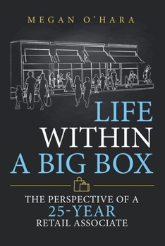 Paperback Life Within a Big Box: The Perspective of a 25-Year Retail Associate Book