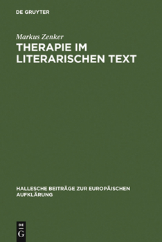 Therapie Im Literarischen Text: Johann Georg Zimmermanns Werk ��ber Die Einsamkeit� in Seiner Zeit