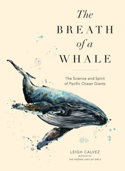 Paperback The Breath of a Whale: The Science and Spirit of Pacific Ocean Giants Book