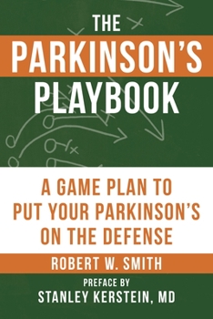 Paperback The Parkinson's Playbook: A Game Plan to Put Your Parkinson's Disease on the Defense Book