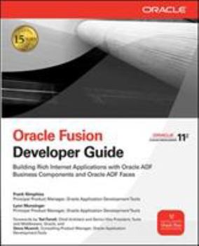 Paperback Oracle Fusion Developer Guide: Building Rich Internet Applications with Oracle ADF Business Components and Oracle ADF Faces Book