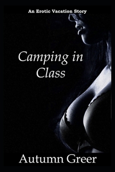 Paperback Camping in Class: An Erotic Vacation Story Book