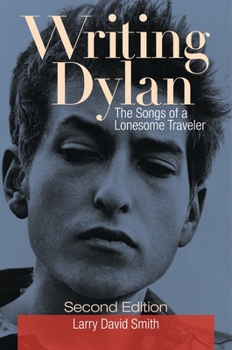 Hardcover Writing Dylan: The Songs of a Lonesome Traveler Book