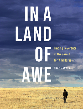 Hardcover In a Land of Awe: Finding Reverence in the Search for Wild Horses Book