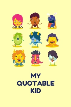 My Quotable Kid: Memory Journal a Parents Journal for Unforgettable Quotes Cute Keepsake Journal Gift for Parents Mom Dad