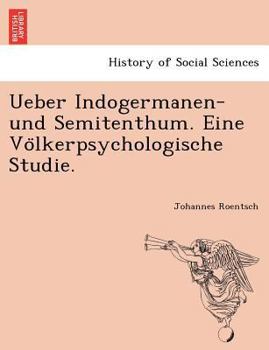 Paperback Ueber Indogermanen- Und Semitenthum. Eine Vo Lkerpsychologische Studie. [German] Book