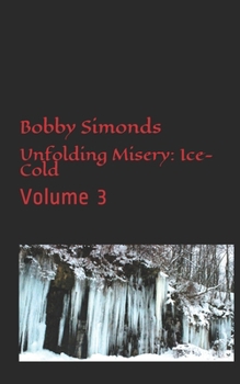Paperback Unfolding Misery: Ice-Cold: Volume 3 Book