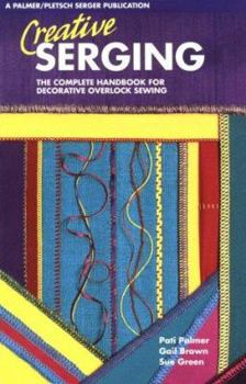 Paperback Creative Serging: The Complete Handbook for Decorative Overlock Sewing Book