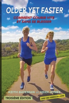 Paperback Older Yet Faster: Comment courir vite et sans se blesser [French] Book